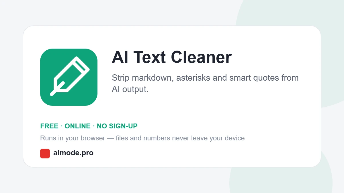 Free online AI text cleaner by aimode.pro: strip markdown, asterisks and smart quotes from AI output