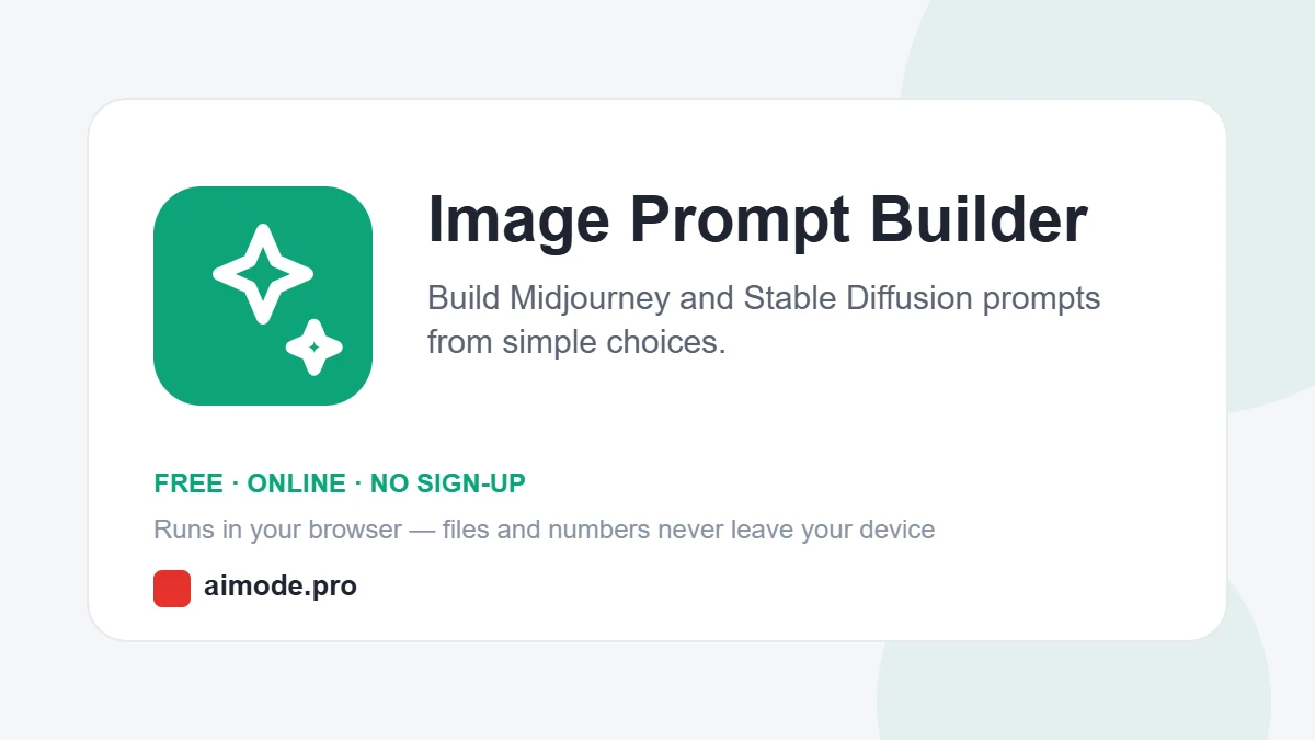 Free online image prompt builder by aimode.pro: build Midjourney and Stable Diffusion prompts from simple choices