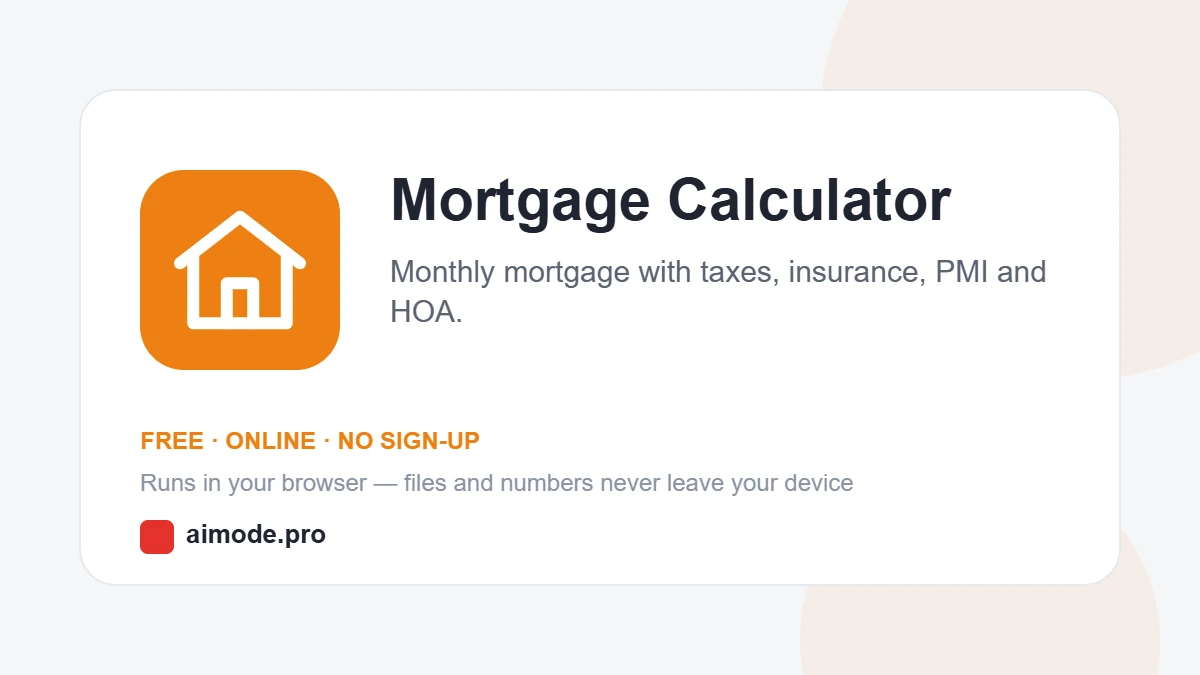 Free online mortgage calculator by aimode.pro: monthly mortgage with taxes, insurance, PMI and HOA