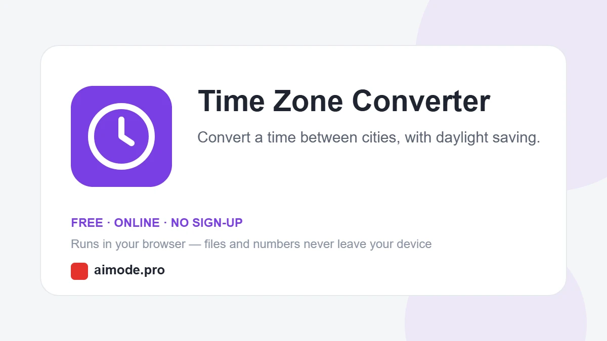 Free online time zone converter by aimode.pro: convert a time between cities, with daylight saving